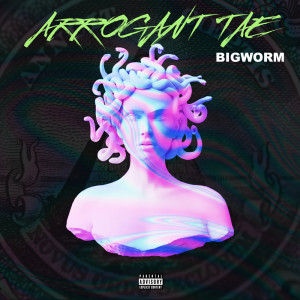Album Arrogant Tae (Explicit) from Bigworm