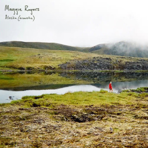 收聽Maggie Rogers的Alaska (Acoustic)歌詞歌曲