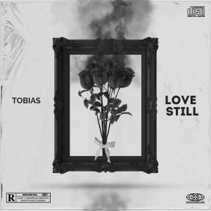 อัลบัม Love Still (Explicit) ศิลปิน Tobias