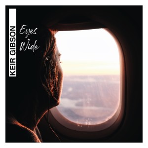 ดาวน์โหลดและฟังเพลง Eyes Wide พร้อมเนื้อเพลงจาก Keir Gibson