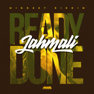 Listen to Ready Done (Mindset Riddim) song with lyrics from Jahmali