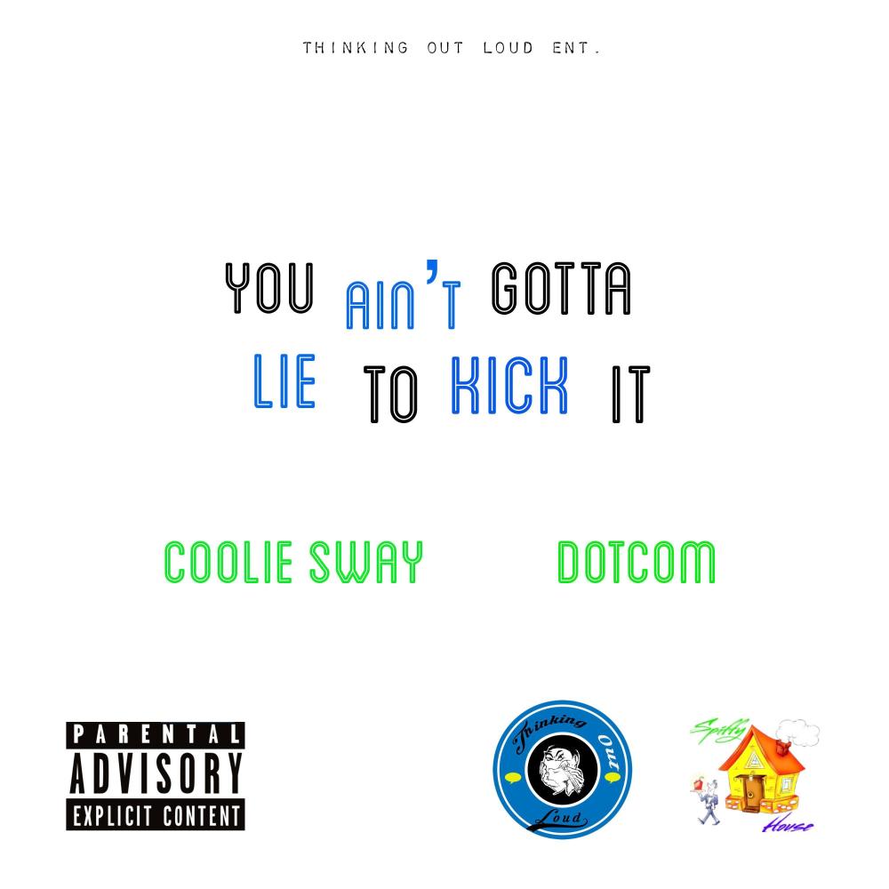 You Ain't Gotta Lie To Kick It (feat. DotCom) (Explicit)