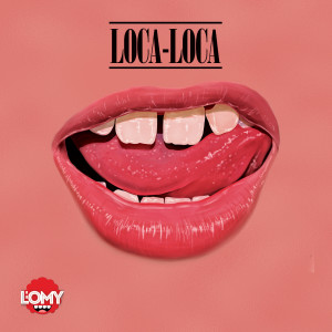 Listen to Loca-Loca (Explicit) song with lyrics from L'Omy