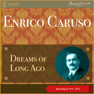 Dengarkan lagu Donna non vidi mai nyanyian Enrico Caruso dengan lirik
