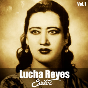 Lucha Reyes的專輯Lucha Reyes-Éxitos, Vol, 1