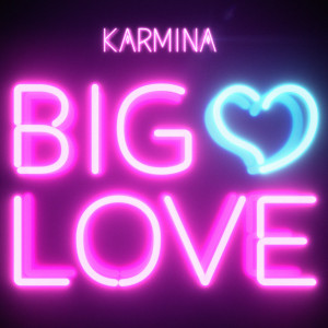 อัลบัม Big Love ศิลปิน Karmina