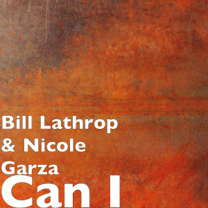 Listen to Can I song with lyrics from Bill Lathrop