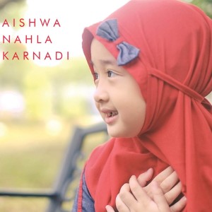 Dengarkan Asmaul Husna lagu dari Aishwa Nahla Karnadi dengan lirik