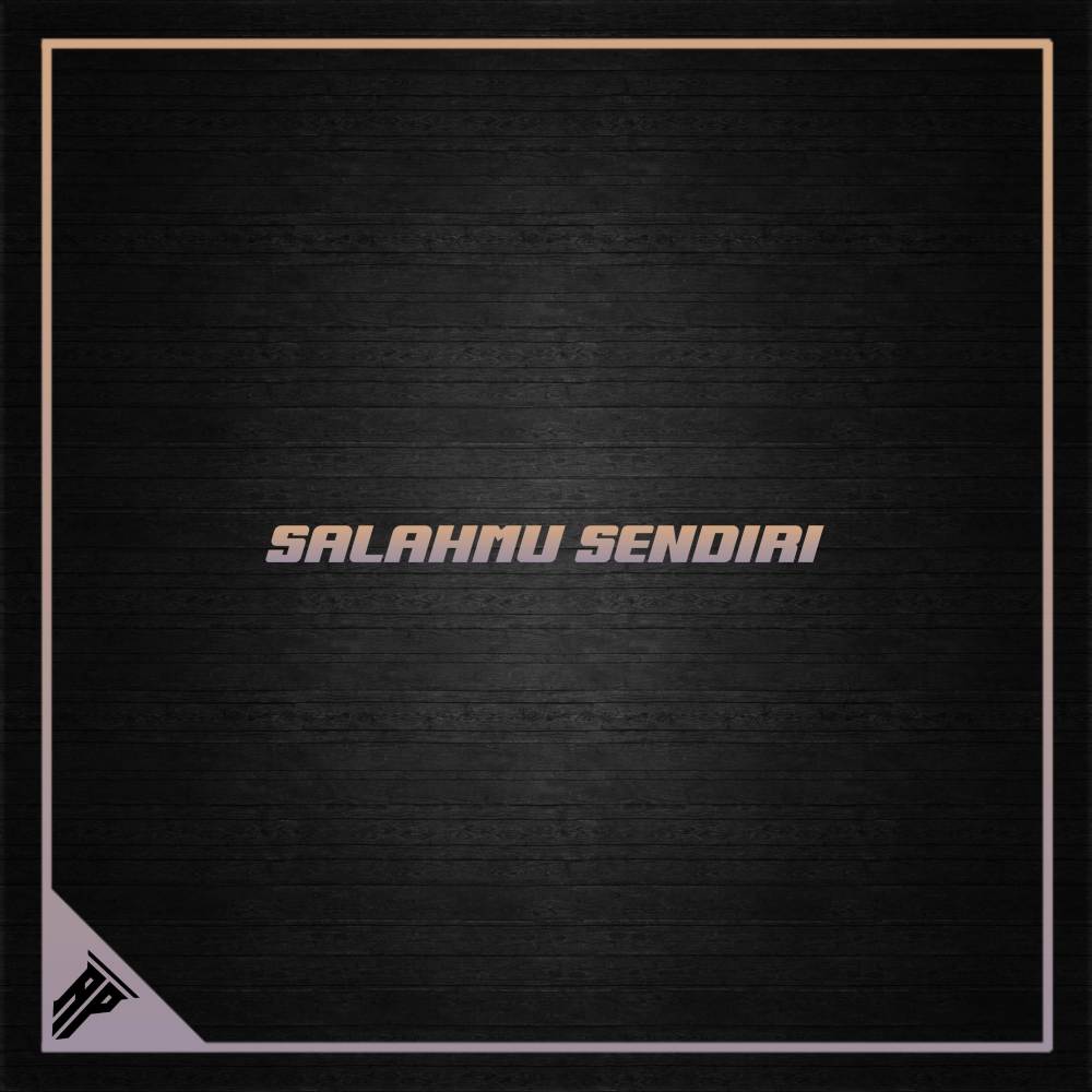 Salahmu Sendiri (Aang Pratama Remix)