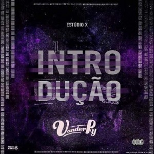 ดาวน์โหลดและฟังเพลง Introdução (Explicit) พร้อมเนื้อเพลงจาก Vander Py
