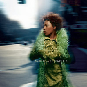 ดาวน์โหลดและฟังเพลง Do Something (DJ Cam Remix) พร้อมเนื้อเพลงจาก Macy Gray