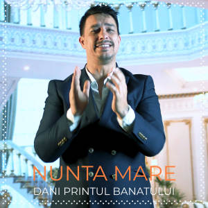 Listen to Nunta Mare song with lyrics from Dani Printul Banatului