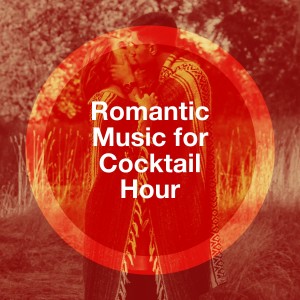 Romantic Music for Cocktail Hour dari The Romantic Orchestra