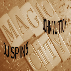 DJ Spin$的專輯Magic City (Explicit)