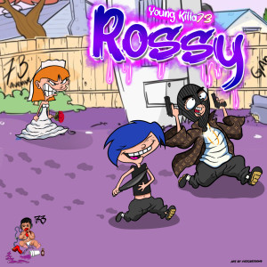 ดาวน์โหลดและฟังเพลง Rossy (Clean) พร้อมเนื้อเพลงจาก Youngkilla73