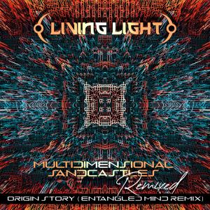 Living Light的專輯Origin Story (Entangled Mind Remix)