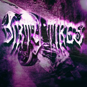 Album DIRTY TIRES (Explicit) oleh DJ Sonic