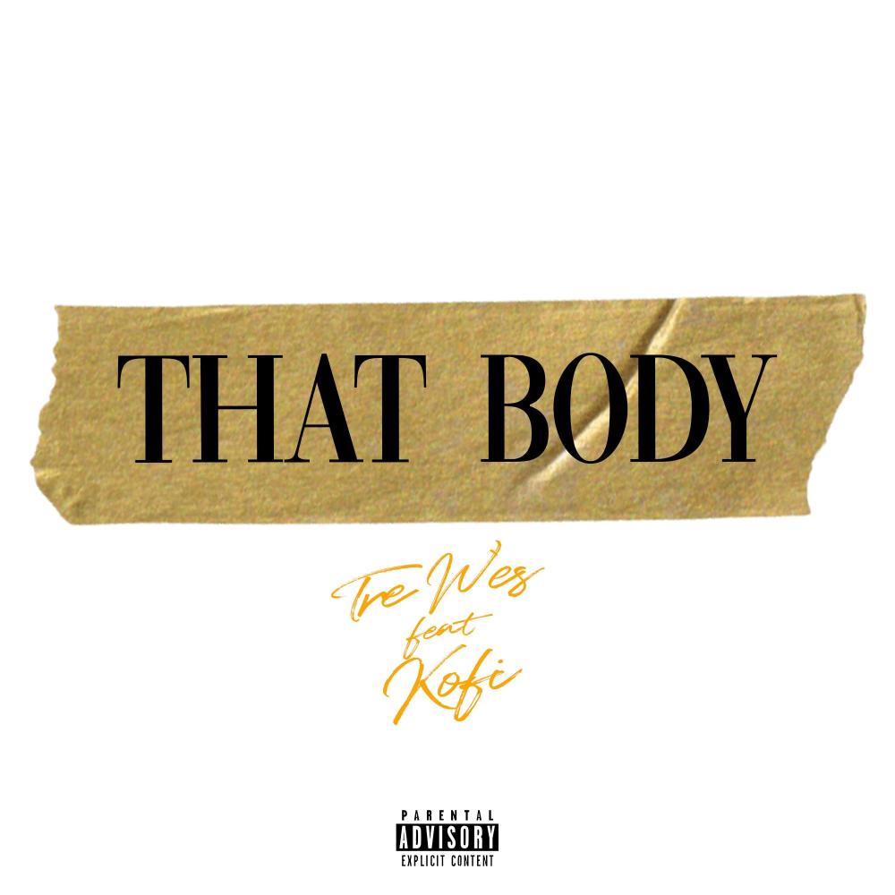 That Body (feat. Kofi) (Explicit)