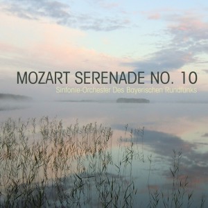 Album Mozart: Serenade No. 10 from Sinfonie-Orchester Des Bayerischen Rundfunks