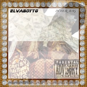 ดาวน์โหลดและฟังเพลง In Her Bag (Explicit) พร้อมเนื้อเพลงจาก ElvaBoy TG