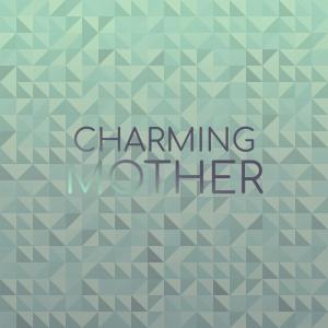 ดาวน์โหลดและฟังเพลง Charming Mother พร้อมเนื้อเพลงจาก DELSI