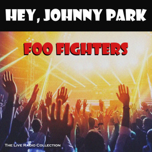Album Hey, Johnny Park (Live) from Foo Fighters