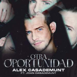 ดาวน์โหลดและฟังเพลง Otra Oportunidad พร้อมเนื้อเพลงจาก Alex Casademunt