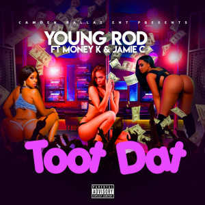 收听Young Rod的Toot Dat (Explicit)歌词歌曲