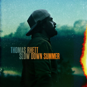 Album Slow Down Summer from Thomas Rhett