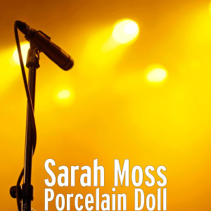 Dengarkan Porcelain Doll lagu dari Sarah Moss dengan lirik