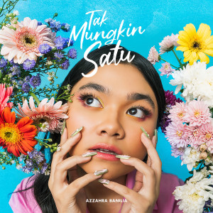 Listen to Tak Mungkin Satu song with lyrics from Azzahra Banilia