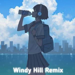 收聽Luonvuituoi的Windy Hill (Remix)歌詞歌曲
