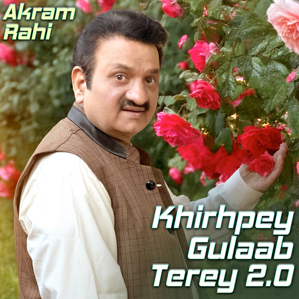 Khirhpey Gulaab Terey 2.0