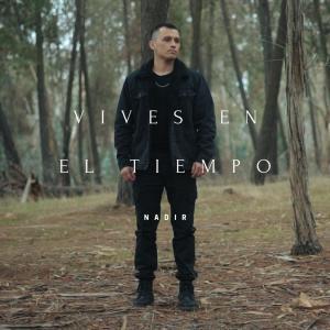 Album Vives en el tiempo from Nadir Oficial