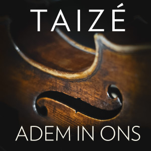 Taizé的专辑Adem In Ons