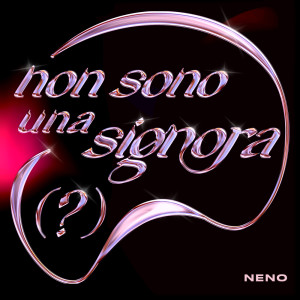 Dengarkan non sono una signora (?) lagu dari Neno dengan lirik