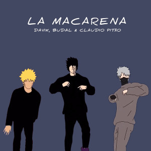 Listen to La Macarena song with lyrics from DAVIK