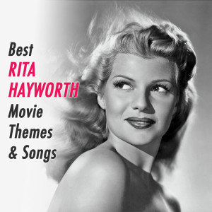 Album Best RITA HAYWORTH Movie Themes & Songs oleh Various