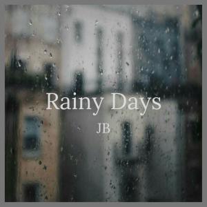 ดาวน์โหลดและฟังเพลง Rainy Days พร้อมเนื้อเพลงจาก JB（欧美）