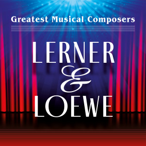 Various Artists的專輯Greatest Musical Composers: Lerner & Loewe