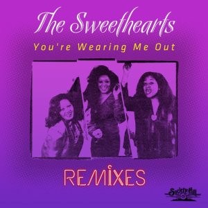 ดาวน์โหลดและฟังเพลง You're Wearing Me Out (Extended Mix) พร้อมเนื้อเพลงจาก The Sweethearts