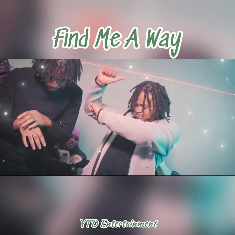 Find Me A Way (feat. Bdn Dre) (Explicit)