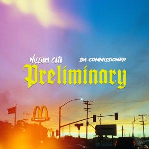收聽William Cata的Preliminary (feat. Da Commissioner)歌詞歌曲