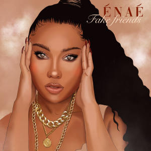 Album Fake Friends from ÉNAÉ