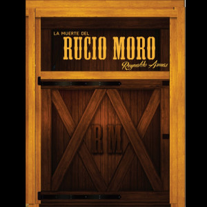 Reynaldo Armas的專輯La Muerte Del Rucio Moro