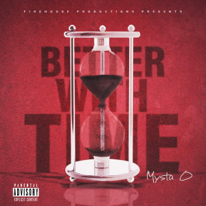收聽Mysta O的Better with Time (Explicit)歌詞歌曲