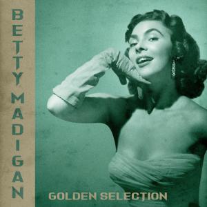 อัลบัม Golden Selection (Remastered) ศิลปิน Betty Madigan