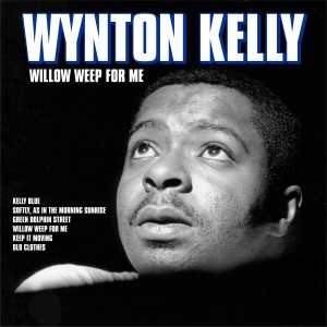 Wynton Kelly的專輯Willow Weep for Me