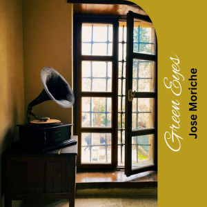 ดาวน์โหลดและฟังเพลง Green Eyes พร้อมเนื้อเพลงจาก Jose Moriche