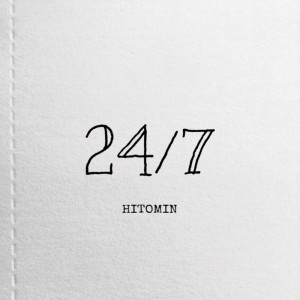 Listen to 24/7 song with lyrics from HITOMIN
